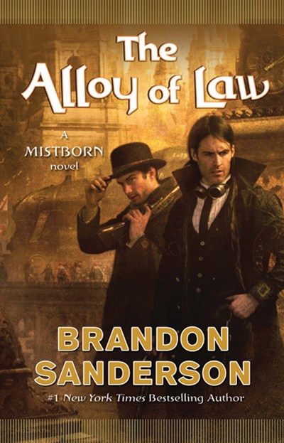 Alloy of Law: Mistborn Vol 4 (1st Edition)