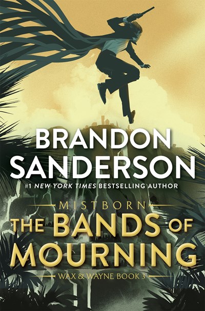 Mistborn Wax and Wayne Vol 3: Bands of Mourning