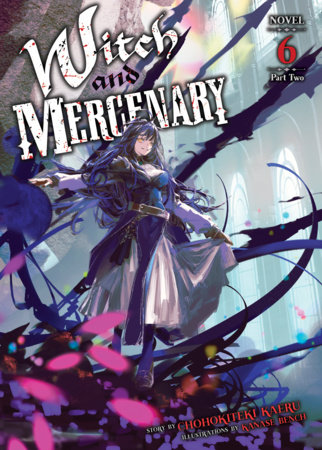 Witch and Mercenary (Light Novel) Vol. 6 Part 2