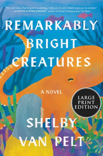 Remarkably Bright Creatures (Large Print)